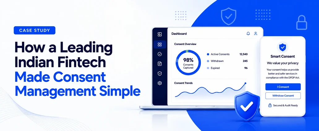 How a Leading Indian Fintech Made Consent Management Simple With a Smart Consent Manager