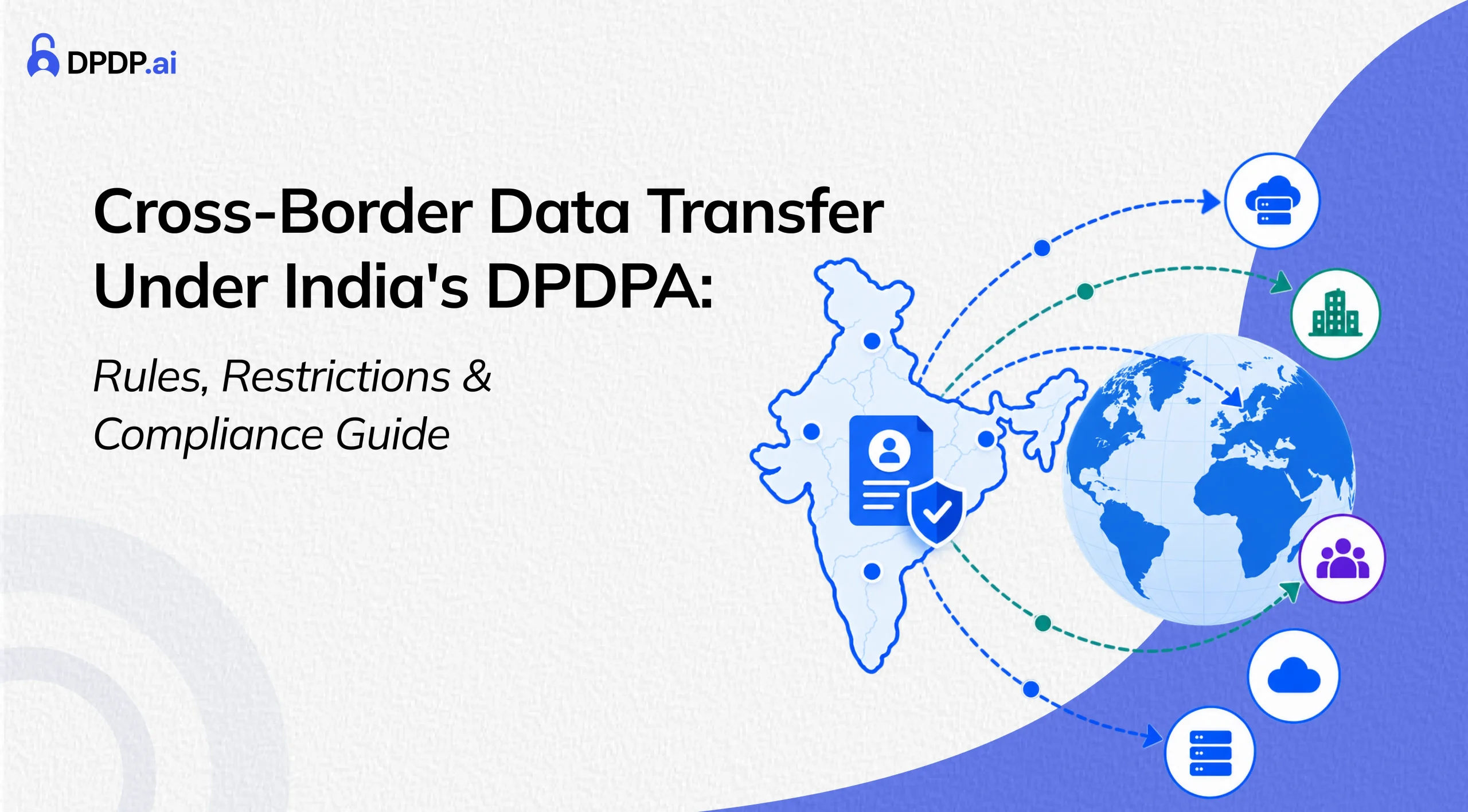 Cross-Border Data Transfer Under India’s DPDPA: Rules, Restrictions & Compliance Guide