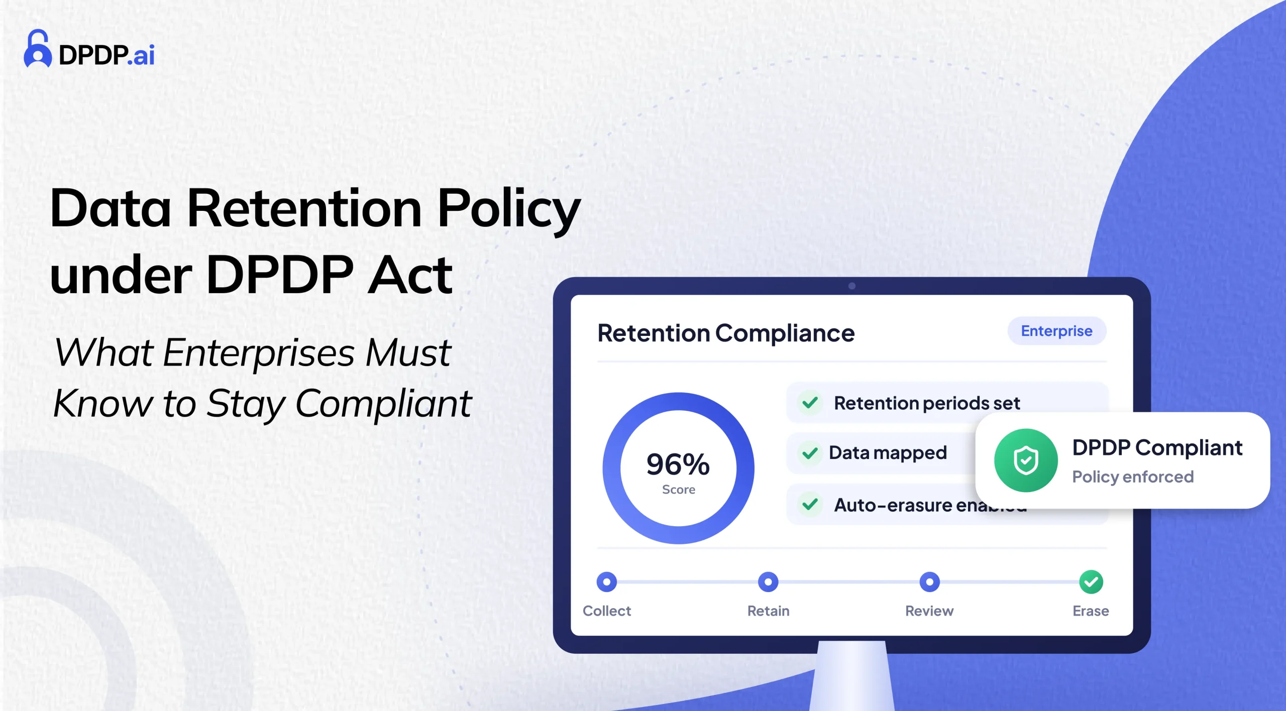 Data Retention Policy under DPDP Act: What Enterprises Must Know to Stay Compliant